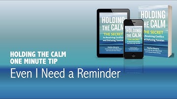 Hesha Abrams HOLDING THE CALM One Minute Tip: Even I Need a Reminder