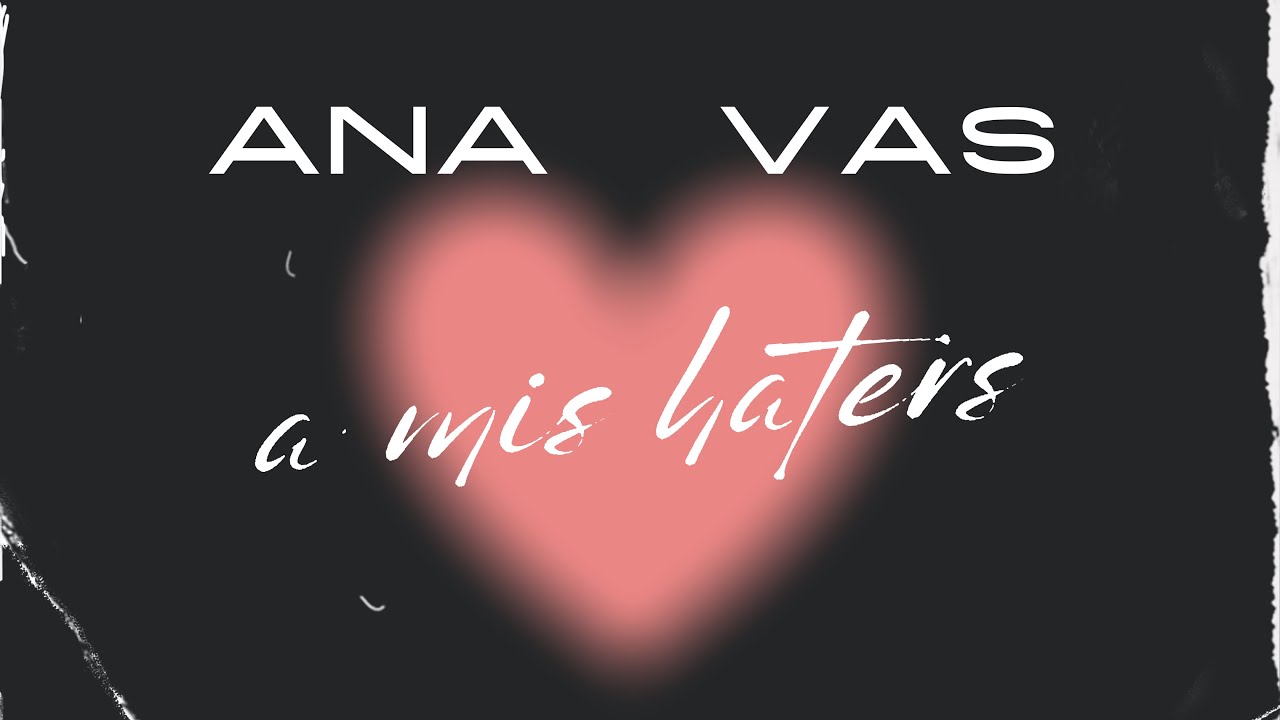 Watch ANA VAS - A MIS HATERS on YouTube Watch ANA VAS - A MIS HATERS on YouTube