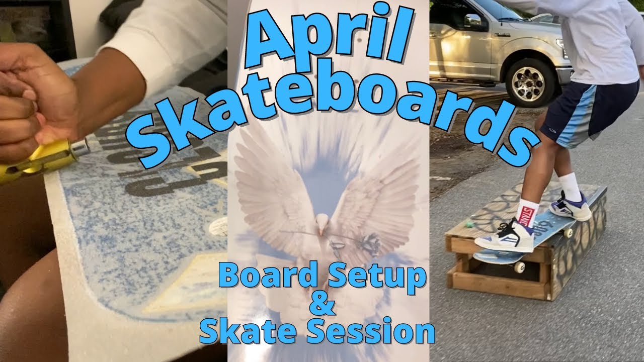 April Skateboards Board Setup & Skate Session!!! - YouTube