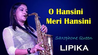 O Hansini Meri Hansini - Saxophone Queen Lipika Samanta || Saxophone Song 2023 || Bikash Studio