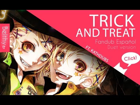 TRICK AND TREAT『 Fandub Español 』【Belthy ft. Kath】