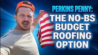 Perkins Penny: The No-BS Budget Roofing Option from Perkins Roofing