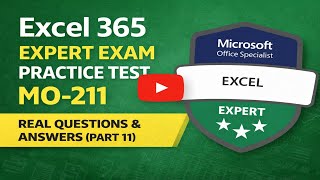 Excel 365 Expert Exam MO-211 – Real Questions & Answers | Part 11