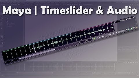 Maya: Timeslider and Audio [New in Maya 2020]