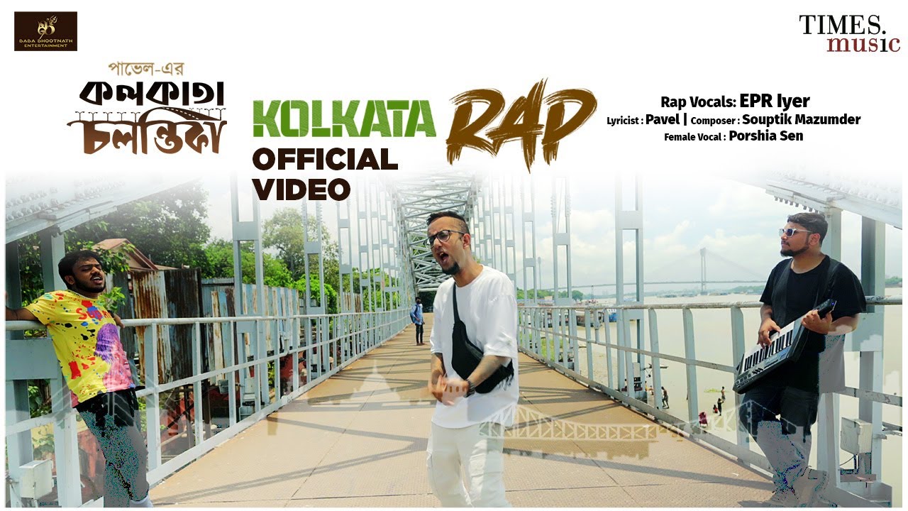 KOLKATA RAP   RAP  EPR Iyer  Porshia  Pavel  Souptik  Latest  Bengali 2022