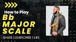 How to play the Bb Major Scale on Saxophone (12 scales in 12 Days