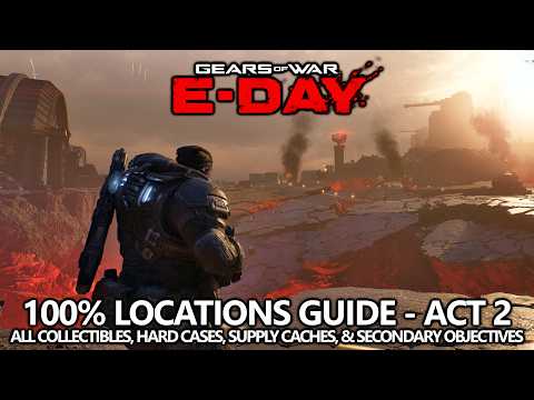 Gears of War: E-Day - Act 2: 100% Locations Guide - Collectibles, Hard Cases, Supply Caches, etc