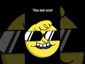 You are cool