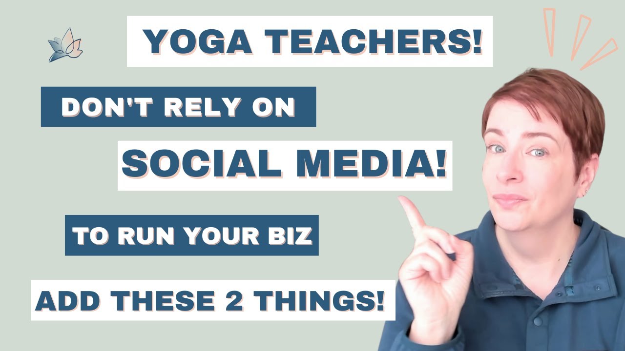 Don't Rely on Social Media Alone for Your Yoga Business!