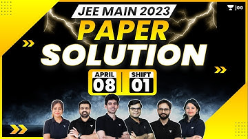 JEE Main 2023: April Attempt Paper Solution - 8th Apr - Shift 1 | JEE 2023 Paper Discussion #jee2023