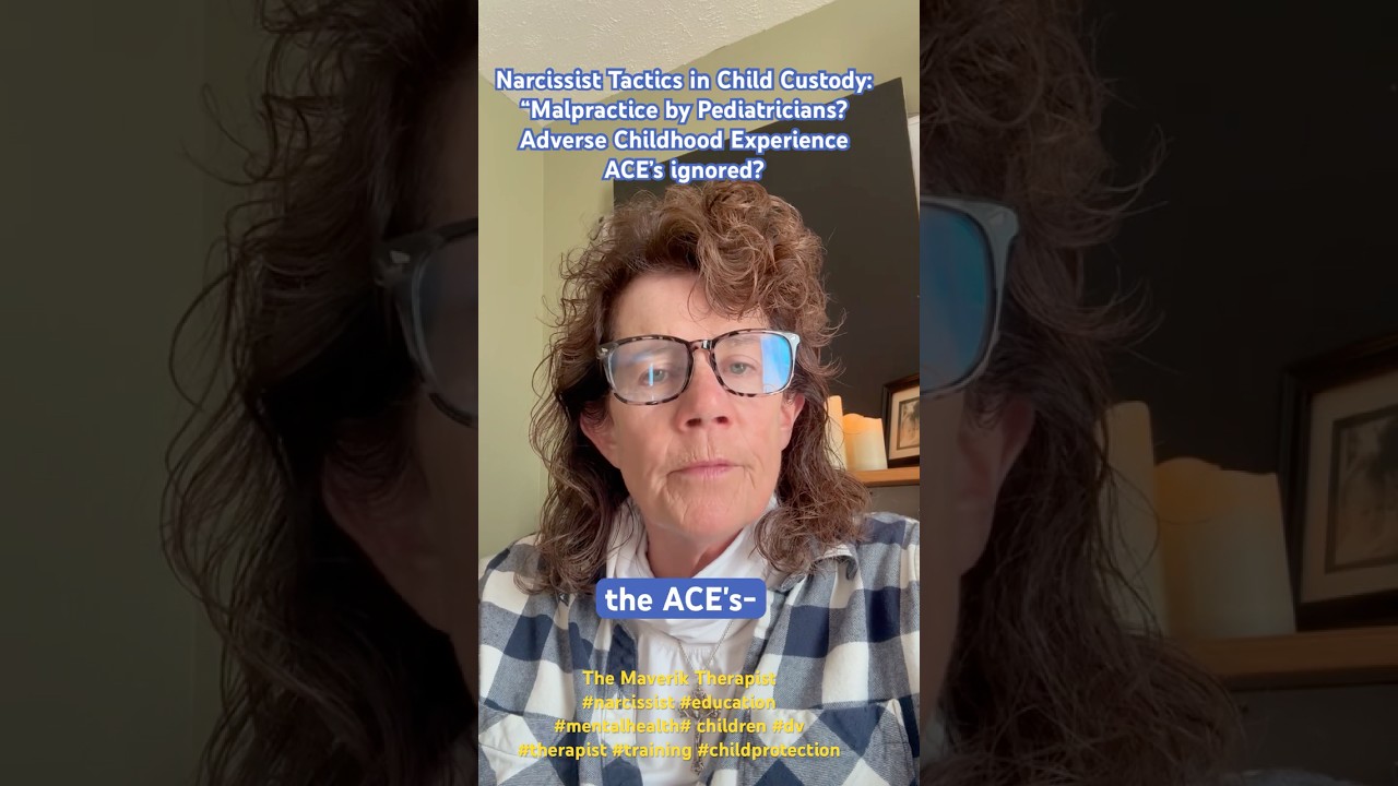 Narcissist Tactics in Child Custody:”Malpraktis  by Pediatricians?ACE Symptoms Ignored#mentalhealth