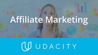 Affiliate Marketing | Customer Acquisition | App Marketing | Udacity