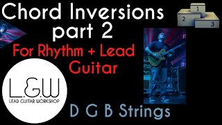 Chord Inversions for Lead and Rhythm Guitar - Part 2 - DGB Strings