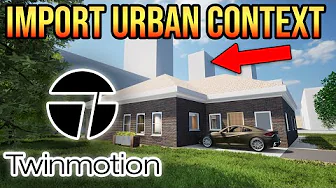 How To Import An Urban Context in Twinmotion 2023