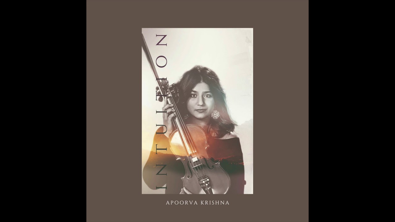 Apoorva Krishna - INTUITION [FULL ALBUM]