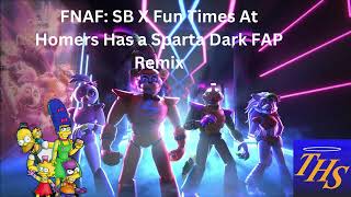 Fnaf Sb X Fun Times At Homers Has A Sparta Dark Fap Remix