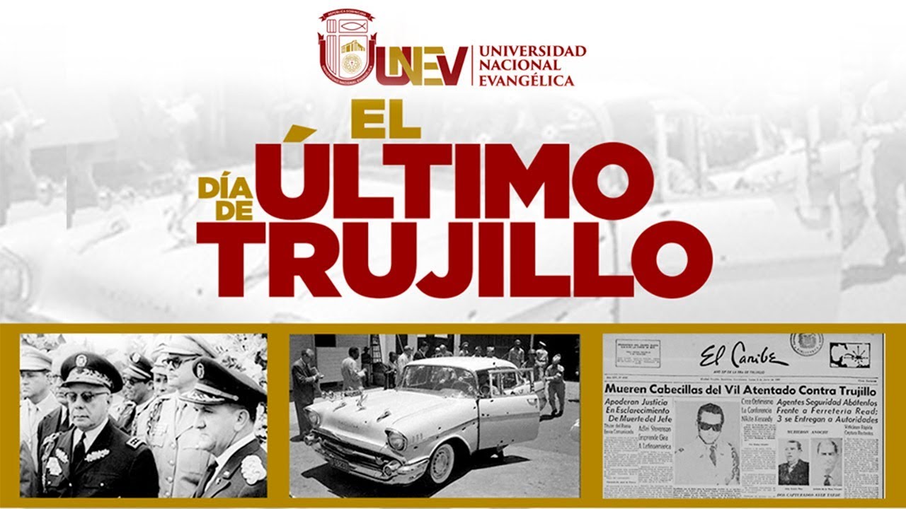 El Ultimo Día de Trujillo - Juan Daniel Balcacer | UNEV Santiago