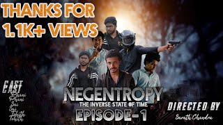 NEGENTROPY || The Inverse State Of Time || Episode 1 || Webseries