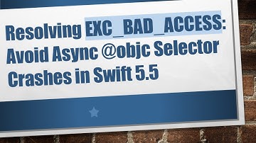 Resolving EXC_BAD_ACCESS: Avoid Async @objc Selector Crashes in Swift 5.5