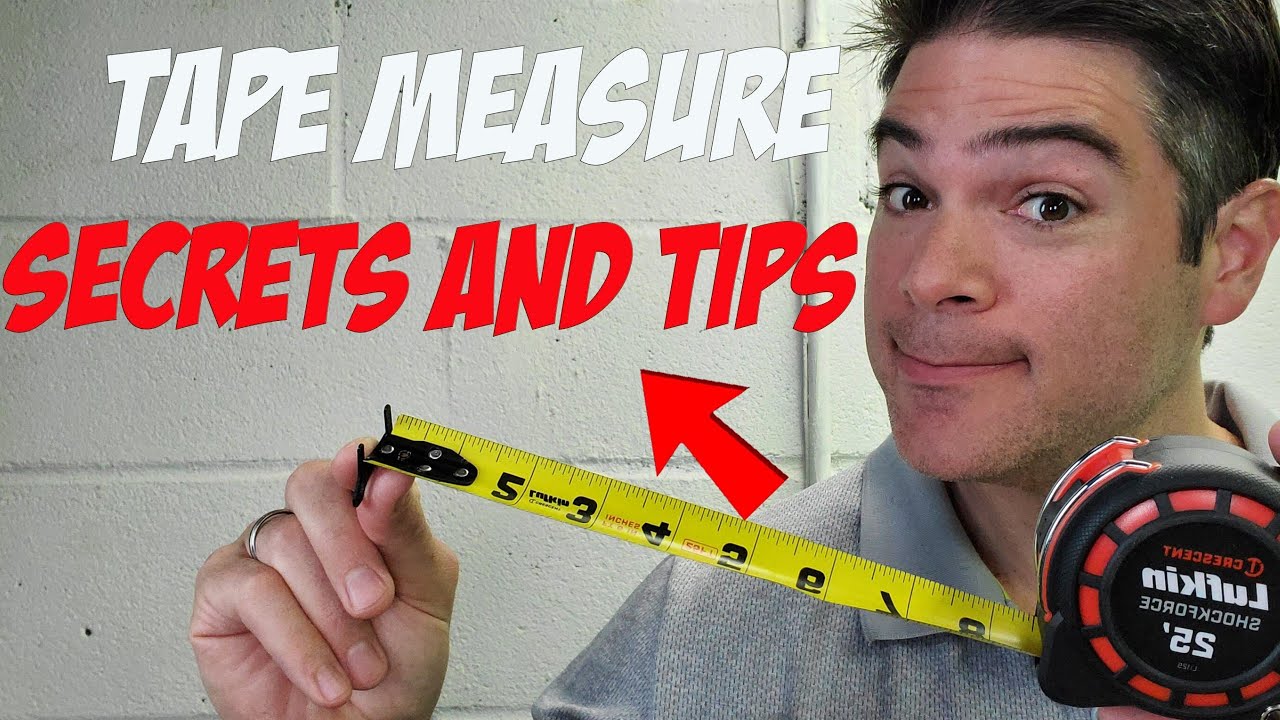 Tape Measure Secrets and Tips 