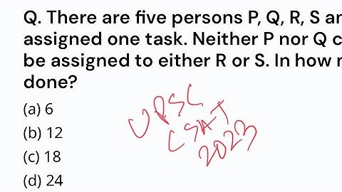 There are five persons p,q,r,s and t. Each one of whom has to be assigned one || upsc || csat 2023