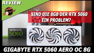 Nvidia RTX 5060 im Test in der GIGABYTE AERO OC Version | Perfekte Einsteigerkarte mit einem ABER...