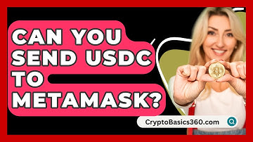 Can You Send USDC to MetaMask? - CryptoBasics360.com