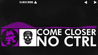 [Future Bounce] - NO CTRL - Come Closer News