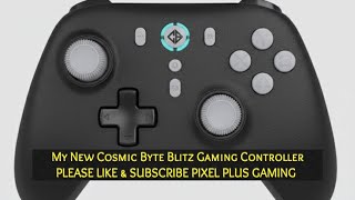 My New Cosmic Byte Blitz Gaming Controller