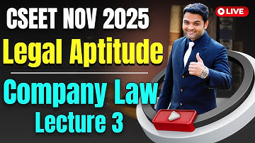 FREE CSEET Legal Aptitude Video Lectures November 2025 Exam | Company Law | Lecture 3