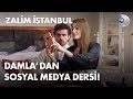 Damla'dan, Nedim'e komik sosyal medya dersleri! - Zalim İstanbul 19. Bölümölüm