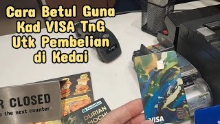 Cara Betul guna Kad Visa Touch N Go untuk Pembelian di Kedai