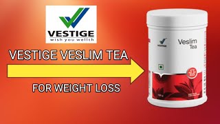 VESTIGE VESLIM TEA BENEFITS IN HINDI// वजन घटाने में फायदेमंद वेस्टिज वेस्लिम टी