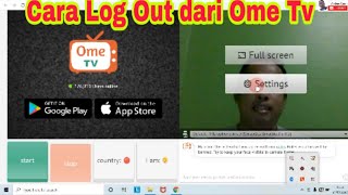 Cara Keluar Akun Ome TV / Cara Logout OmeTV Video Chat | Calon Guru