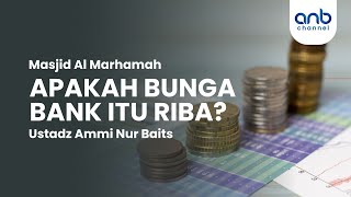 Apakah Bunga Bank Itu Riba? | Ustadz Ammi Nur Baits,. ST, BA.