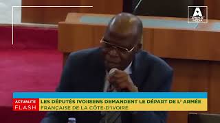 LES DÉPUTÉS IVOIRIENS DEMANDENT LE DÉPART DE L’ ARMÉE FRANÇAISE DE LA CÔTE D’IVOIRE.