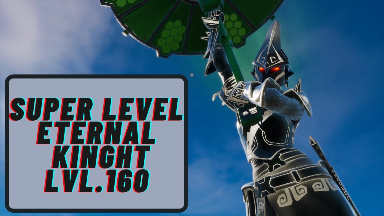 Full Super Level Eternal Knight Victory(Fortnite Battle Royale)(Level 160)