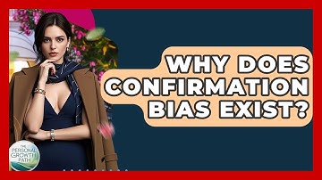 Why Does Confirmation Bias Exist? - The Personal Growth Path