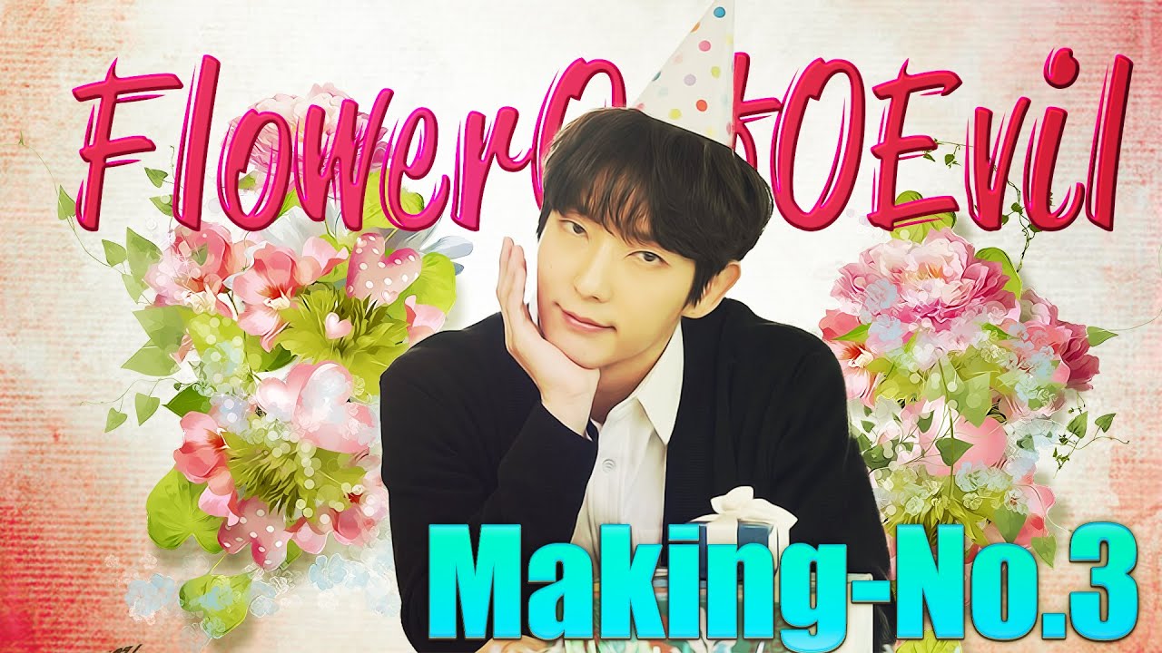Lee Joongi 이준기❤Flower of Evil 악의 꽃 ❤Making No.3❤moon chae won 문채원 ❤Nobody Will Love You Like I Do