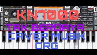 TAK BERDAYA || CAVER MUSIK ORG || KN7000