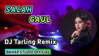SALAH GAUL - ANIK ARNIKA // DJ TARLING REMIX