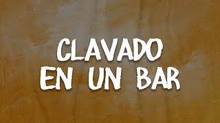 Maná - Clavado en un Bar (letra)