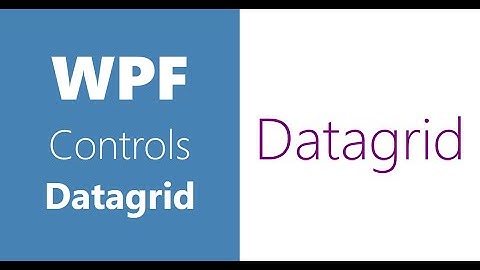 WPF Controls | 27-Datagrid | Part 2 | DataGrid in WPF