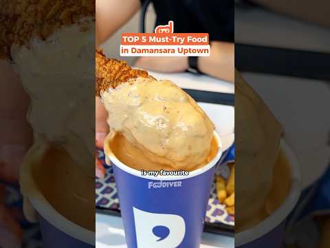 Top 5 Must Try Food in Damansara Uptown