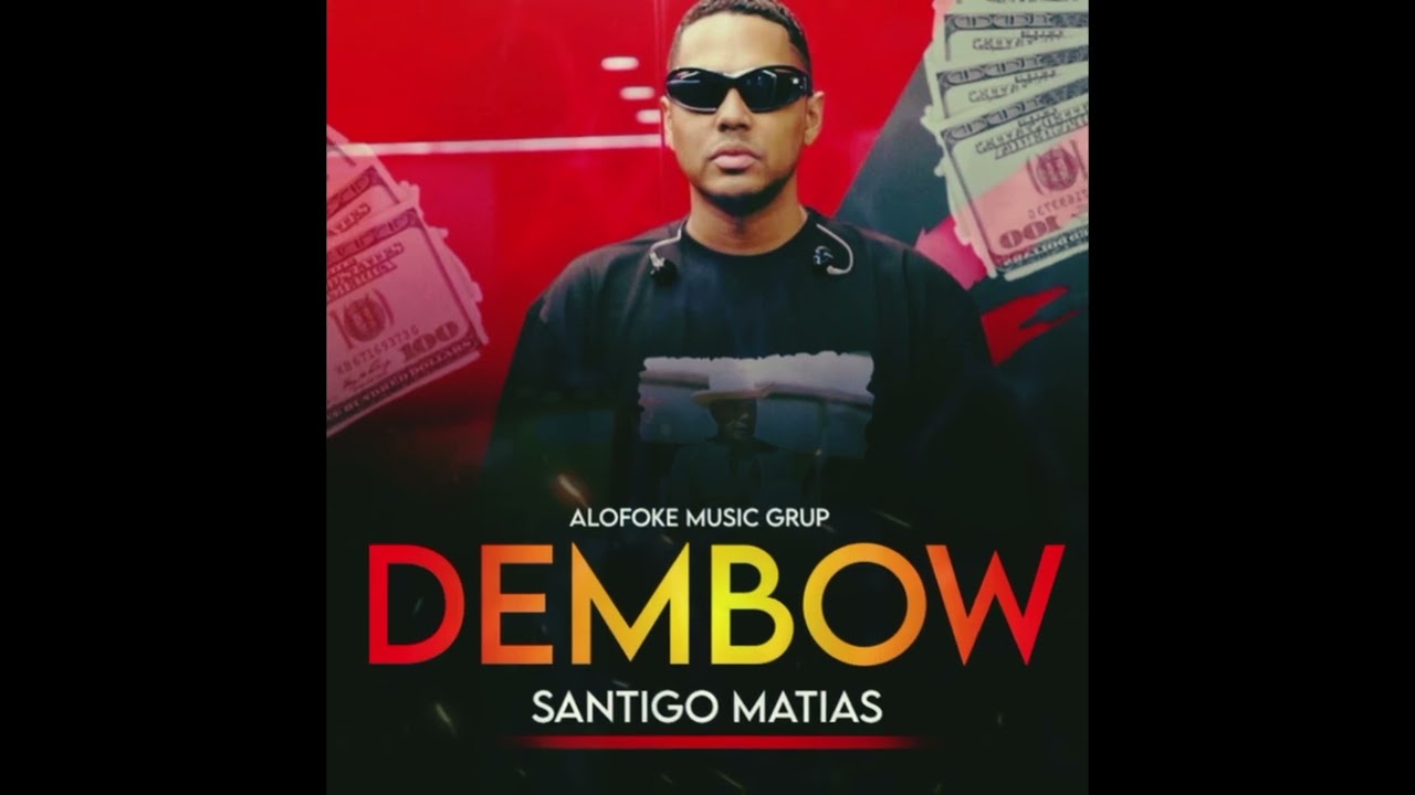 DEMBOW DE ALOFOKE SANTIAGO MATIAS