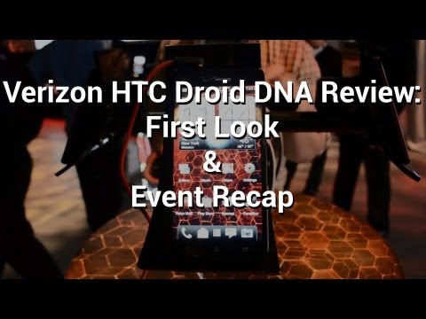 Verizon HTC Droid DNA Review: First Look & Event Recap