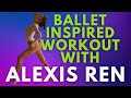 Ballet Inspired Workout with Alexis Ren