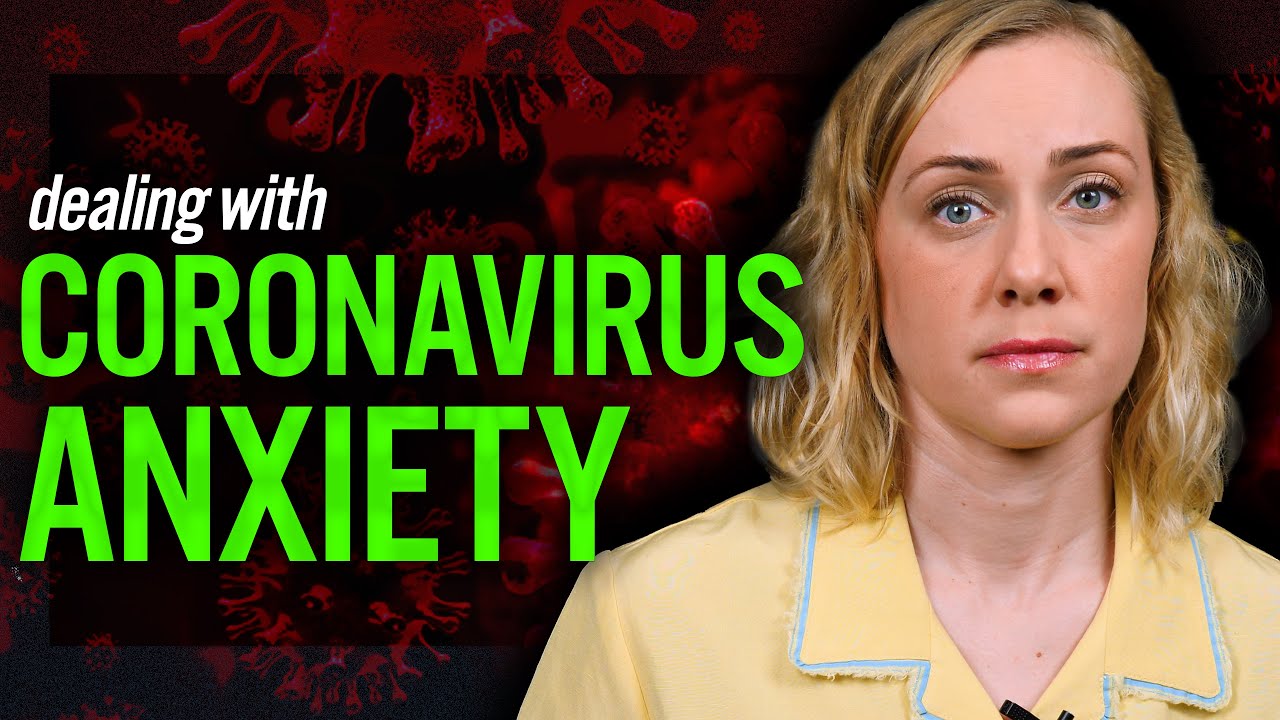 Dealing with Coronavirus Anxiety (COVID-19)