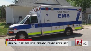 Wake County man calls 911, dispatch sends Lyft instead of ambulance
