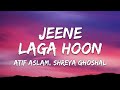 Jeene Laga Hoon Lyrics Ramaiya Vastavaiya Atif Aslam Shreya Ghoshal